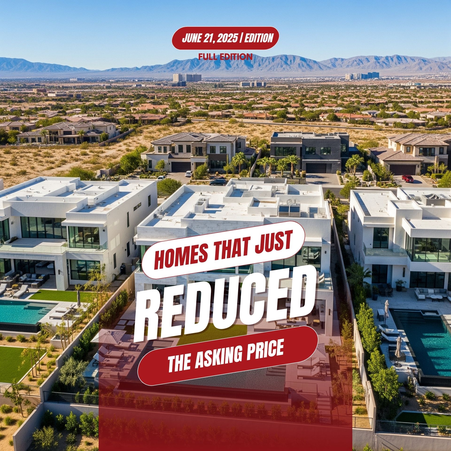 Aerial view of Las Vegas luxury homes. Cover for the June 21 2025 Full Edition blog post on reduced prices.