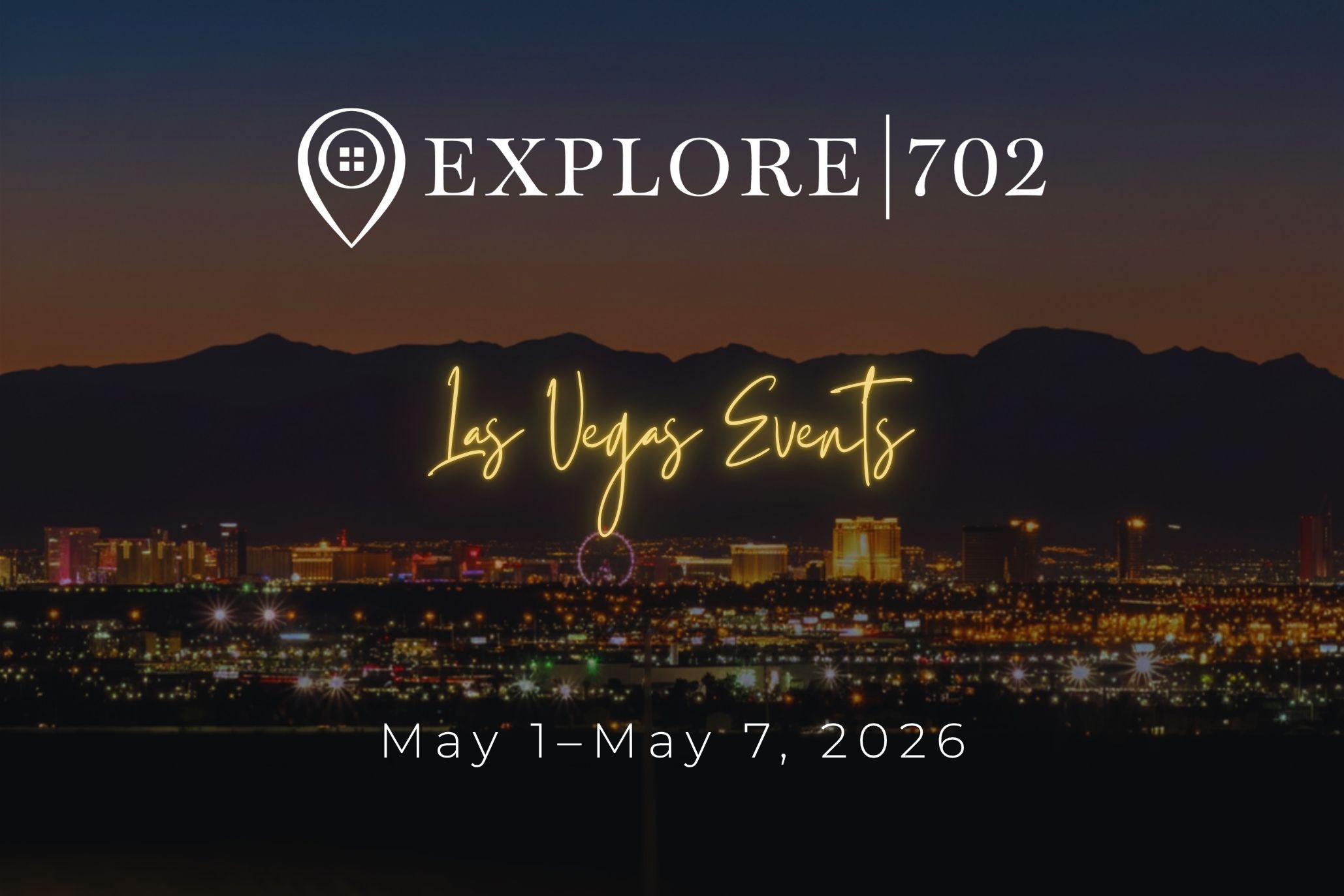 Explore 702 Las Vegas events guide title graphic for the week of May 1st to May 7th, 2026 featuring a sunset skyline view.