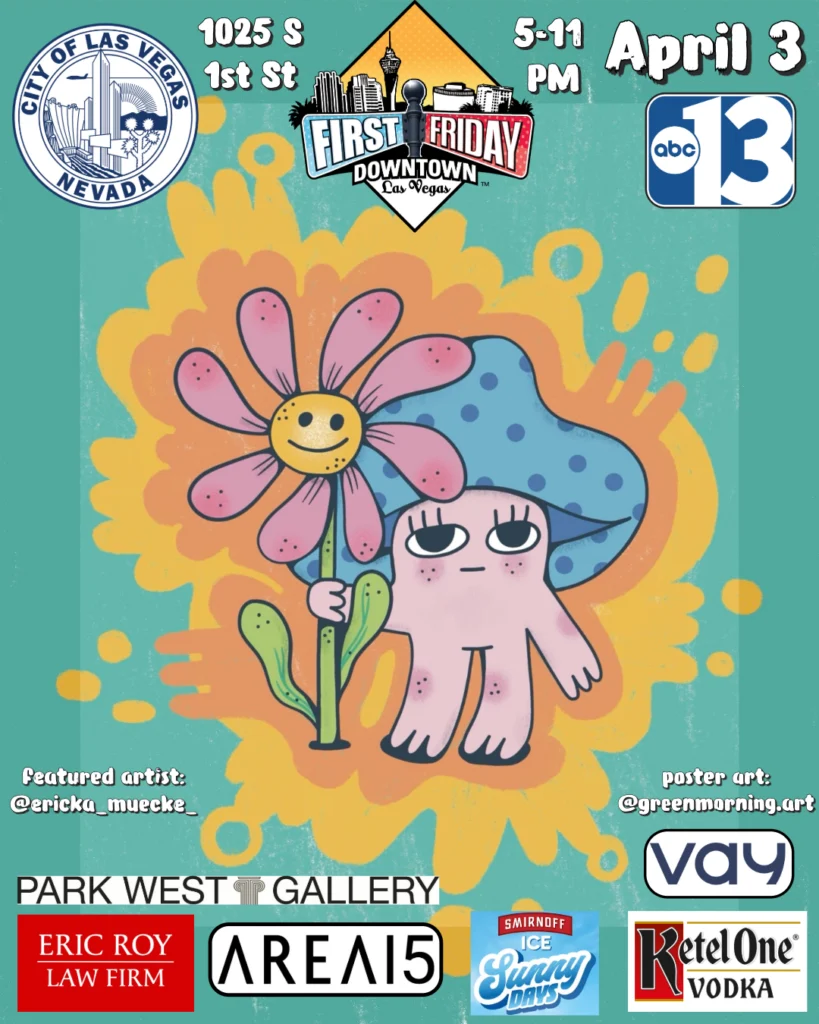 Official event poster for First Friday Las Vegas on April 3, 2026, featuring a whimsical pink mushroom character holding a flower. The poster includes event details: 1025 S 1st St, 5-11 PM, with featured artist Ericka Muecke.