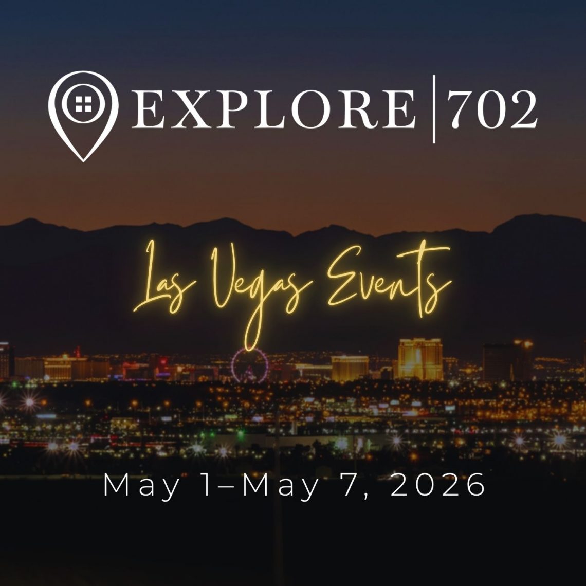 Explore 702 Las Vegas events guide title graphic for the week of May 1st to May 7th, 2026 featuring a sunset skyline view.