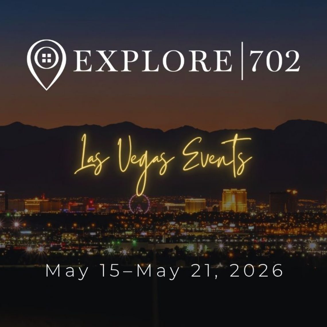 A twilight aerial view of the Las Vegas Strip skyline featuring the Explore 702 logo and the dates May 15–May 21, 2026.