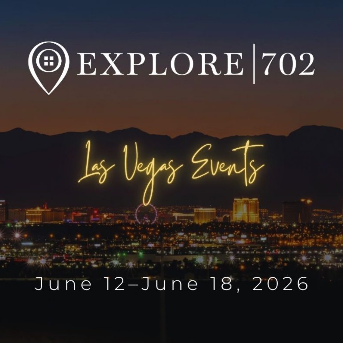 Explore 702 branded cover graphic for Las Vegas events from June 12 to June 18, 2026, featuring a panoramic night view of the illuminated Las Vegas Strip skyline against dark mountains.